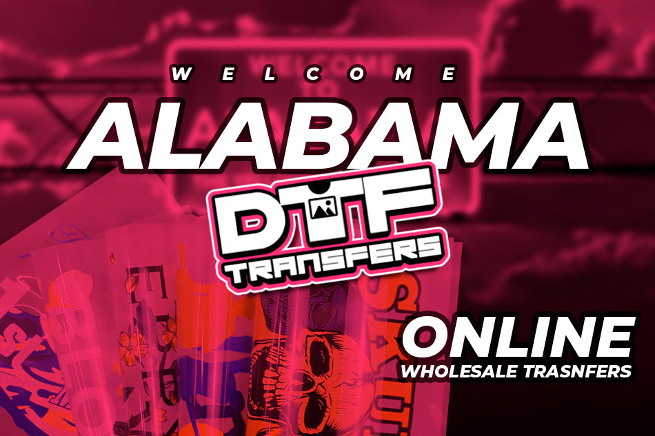 Alabama DTF Wholesale Transfers | The Gang Sheet Transfer Store DTF Rush Orders